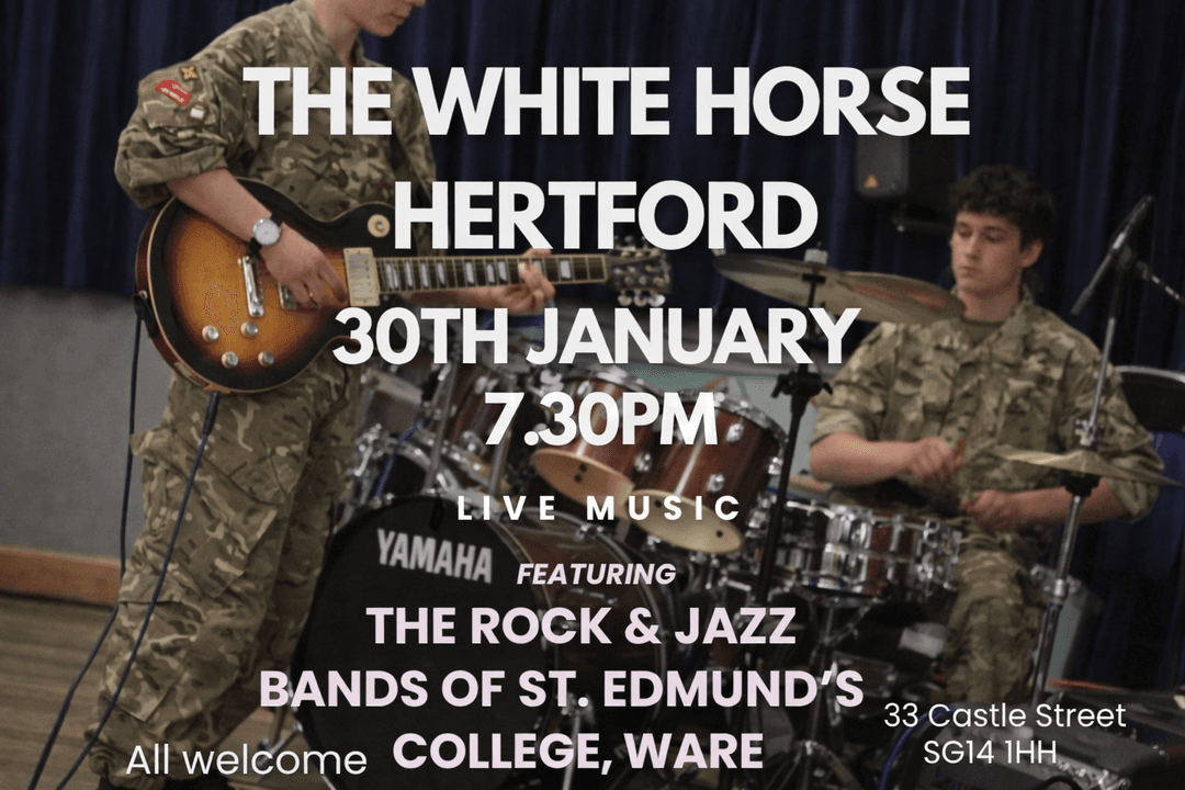 White Horse Hertford - Rock & Jazz Bands of St Edmund's