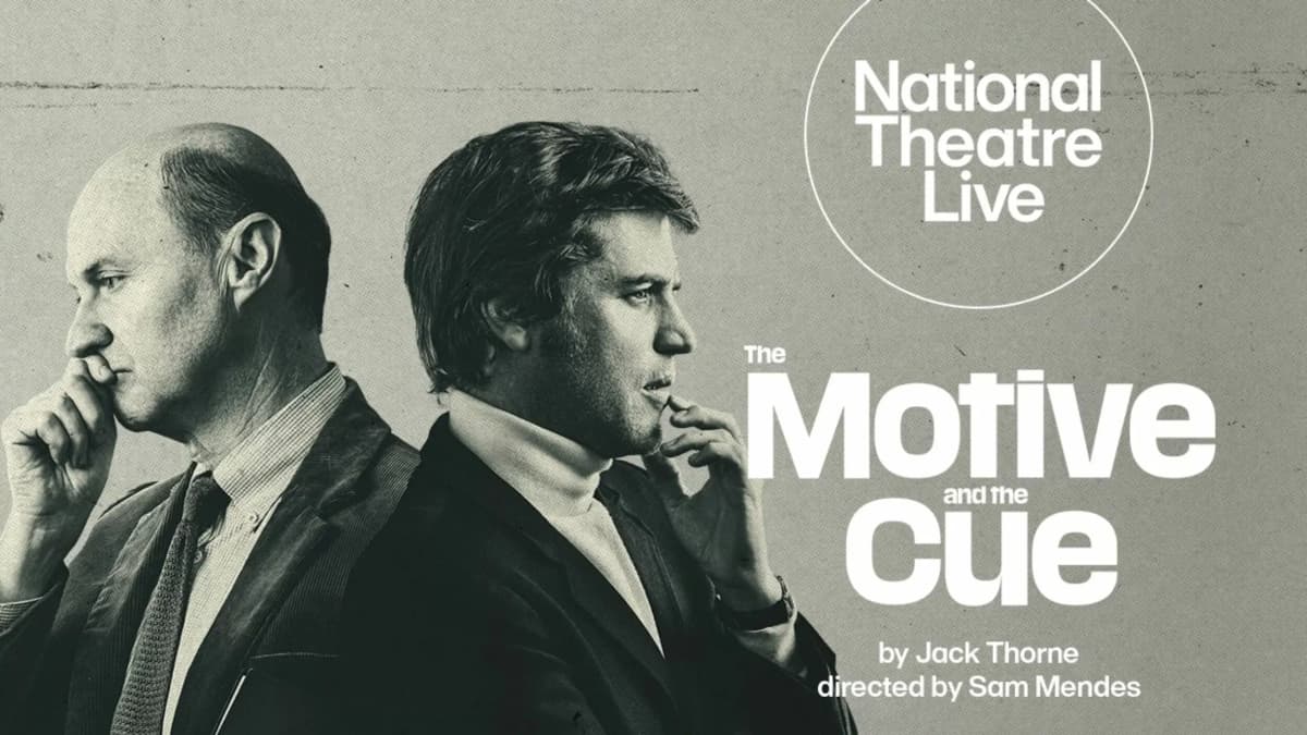 NT Live: The Motive and the Cue (Encore)